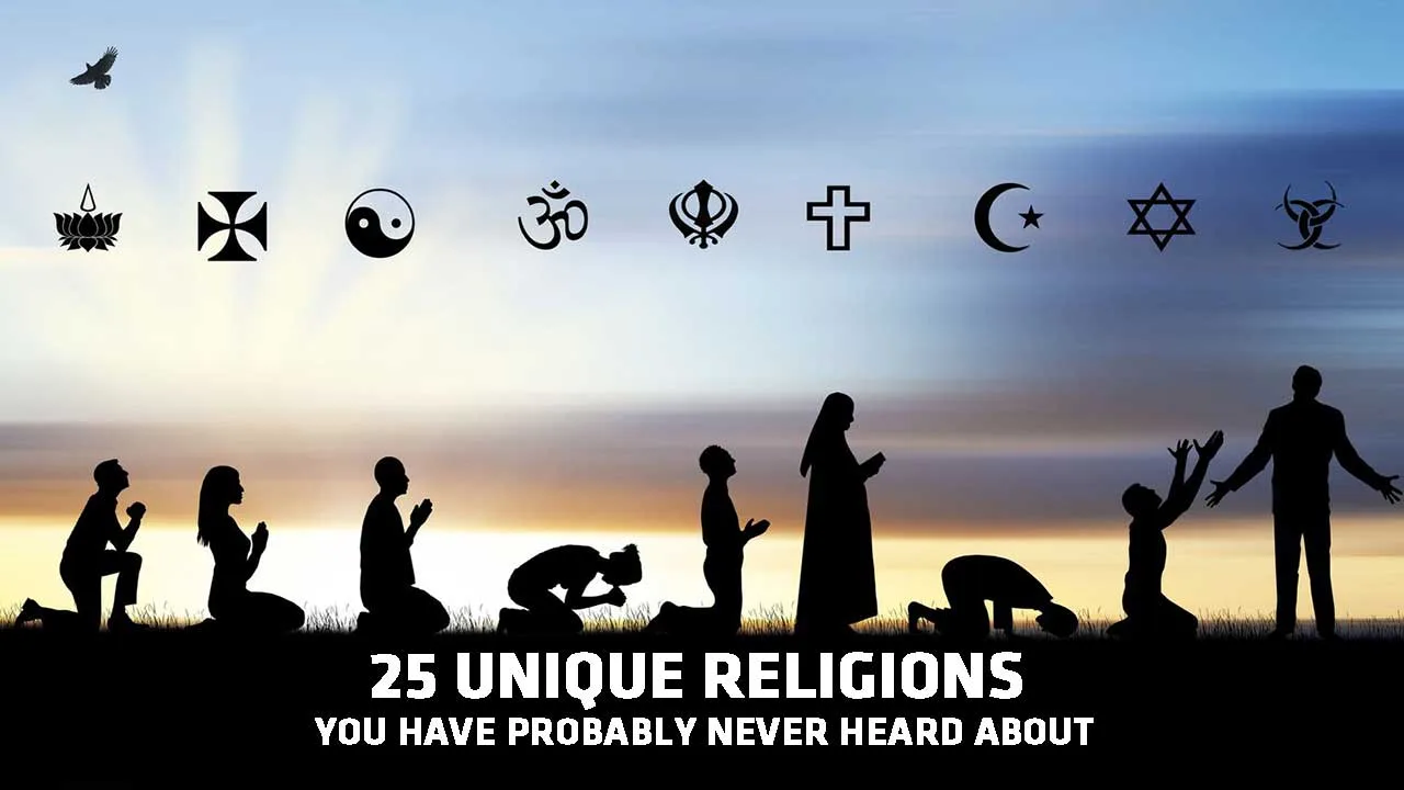 25 Unique Religions You Have Probably Never Heard About