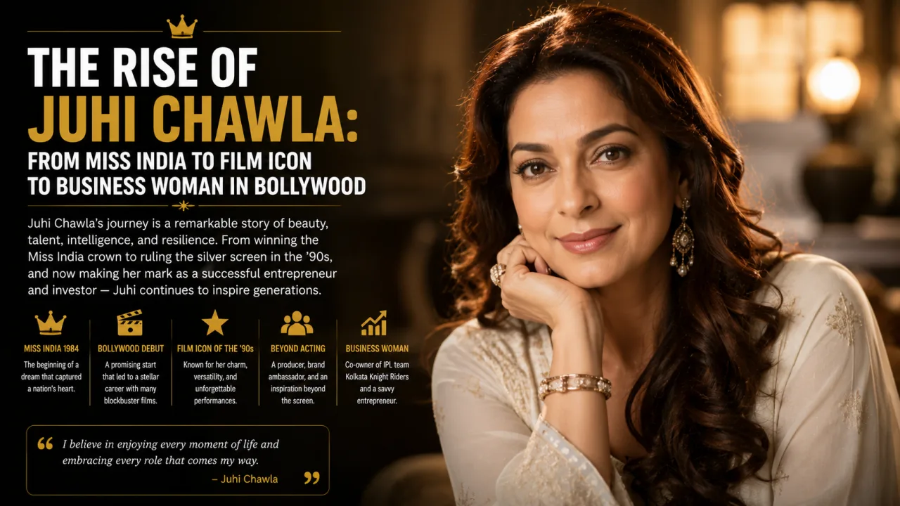 The Rise of Juhi Chawla: From Miss India to Film Icon to Business Women in Bollywood